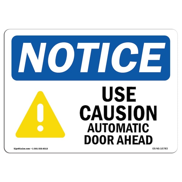 Safety Sign, OSHA Notice, 18" Height, NOTICE Use Caution Automatic Door Ahead Sign, Landscape